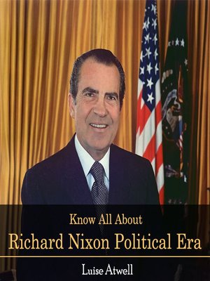 cover image of Know All About Richard Nixon Political Era